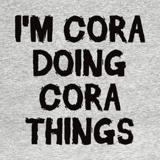 I'm Cora doing Cora things T-Shirt